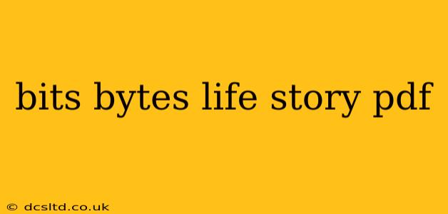 bits bytes life story pdf