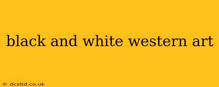 black and white western art