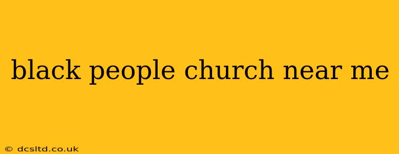 black people church near me