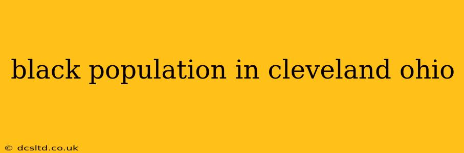 black population in cleveland ohio