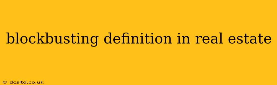 blockbusting definition in real estate