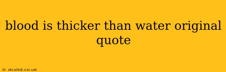 blood is thicker than water original quote
