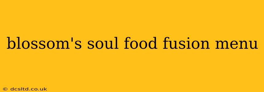 blossom's soul food fusion menu