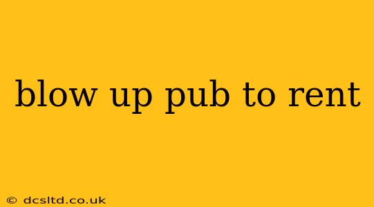 blow up pub to rent