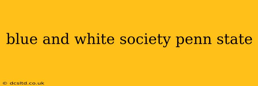 blue and white society penn state