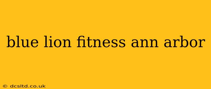 blue lion fitness ann arbor