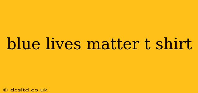 blue lives matter t shirt