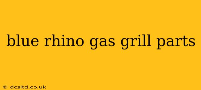 blue rhino gas grill parts