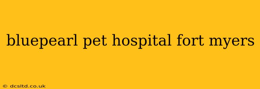 bluepearl pet hospital fort myers