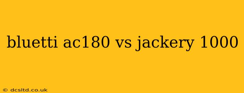 bluetti ac180 vs jackery 1000