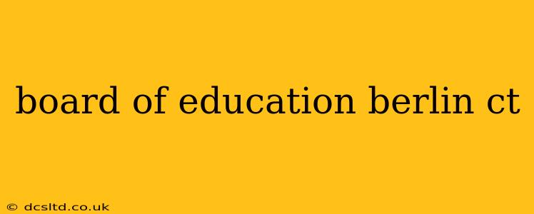 board of education berlin ct