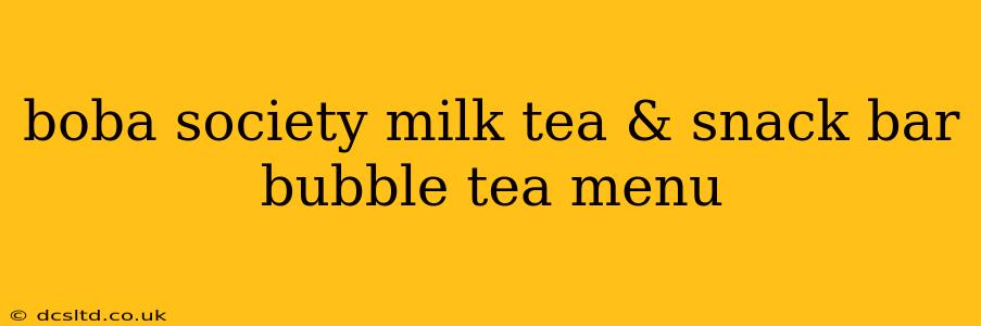 boba society milk tea & snack bar bubble tea menu