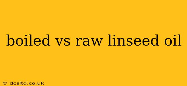 boiled vs raw linseed oil