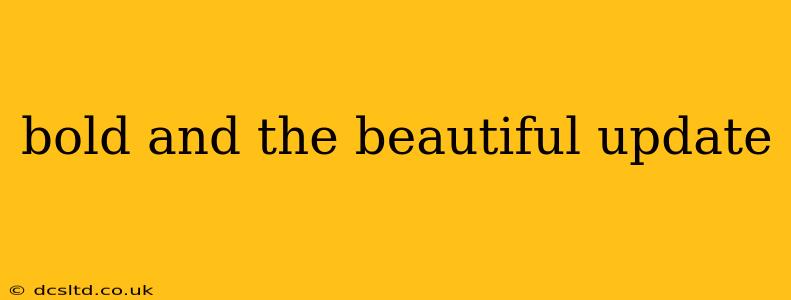 bold and the beautiful update