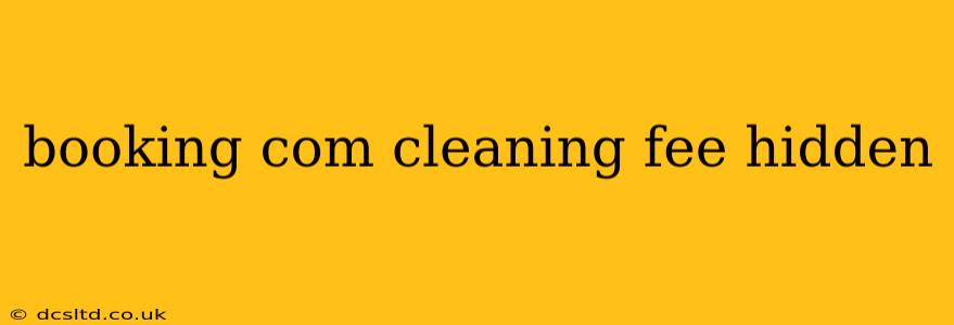 booking com cleaning fee hidden