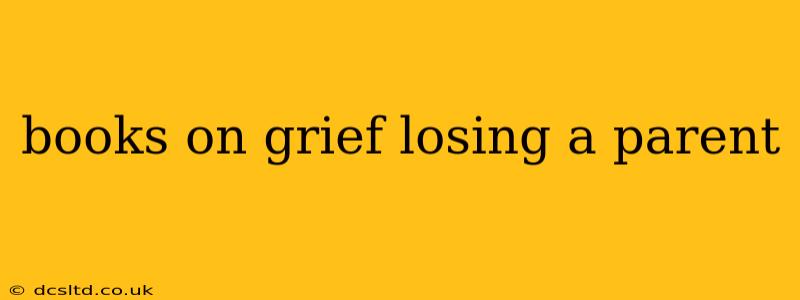 books on grief losing a parent