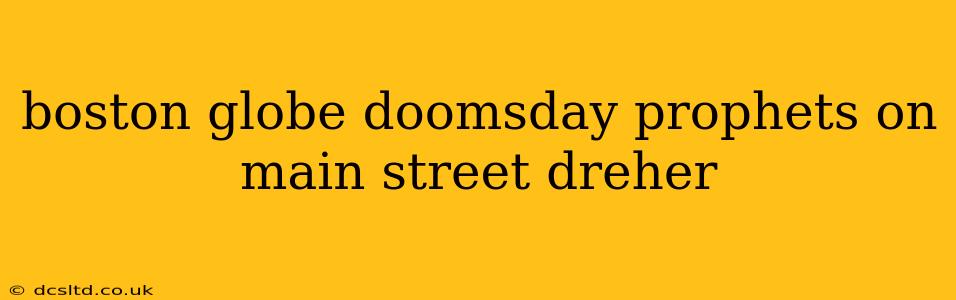 boston globe doomsday prophets on main street dreher