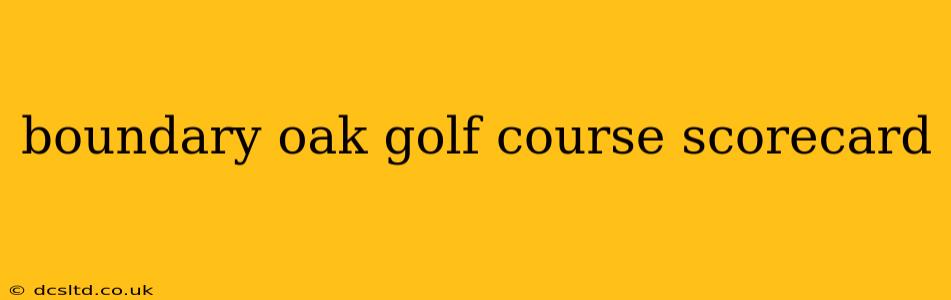 boundary oak golf course scorecard