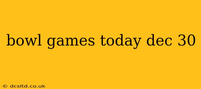bowl games today dec 30