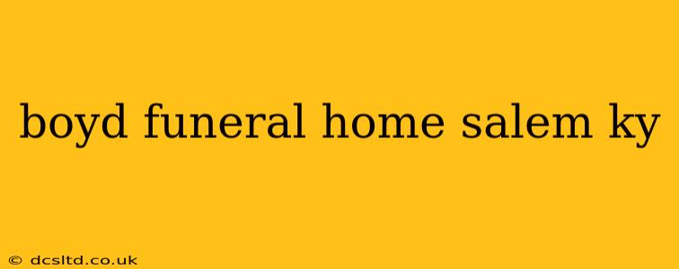 boyd funeral home salem ky