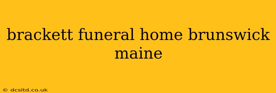 brackett funeral home brunswick maine