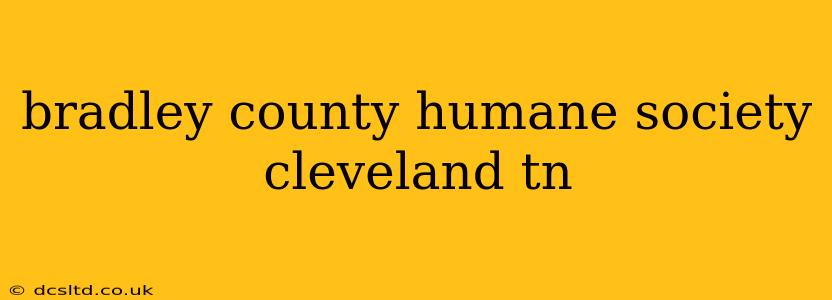 bradley county humane society cleveland tn