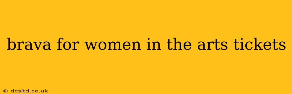 brava for women in the arts tickets