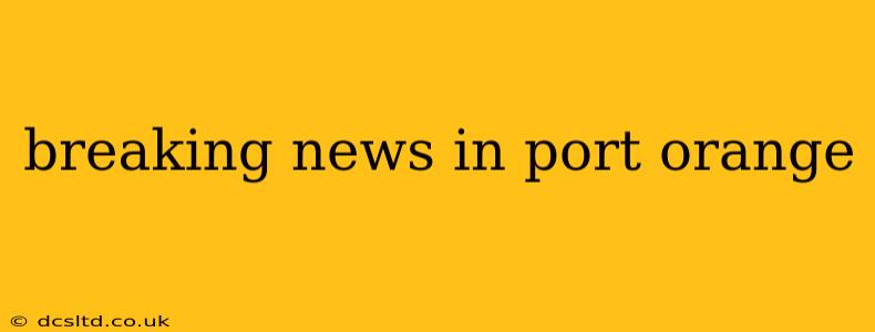 breaking news in port orange