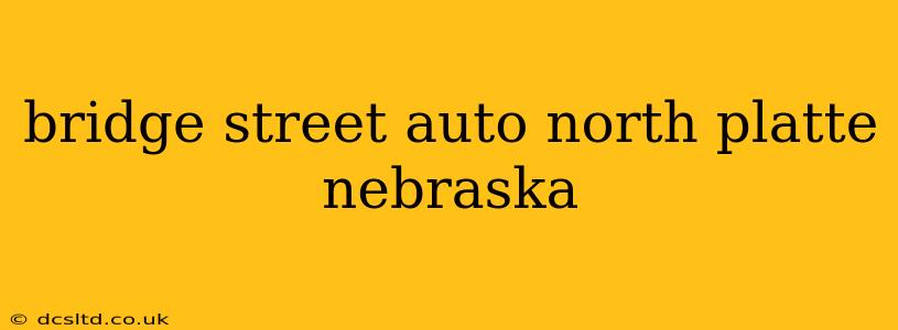 bridge street auto north platte nebraska