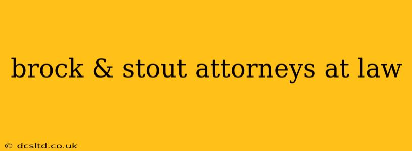 brock & stout attorneys at law