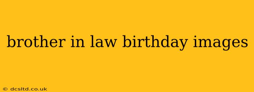brother in law birthday images