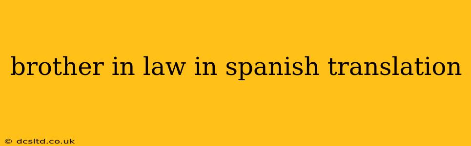 brother in law in spanish translation