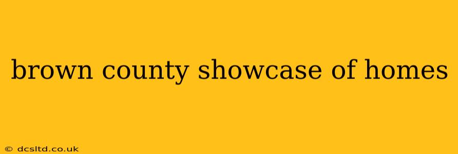 brown county showcase of homes