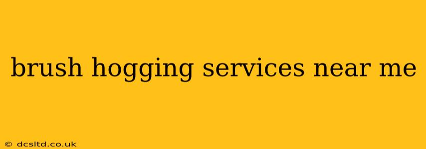 brush hogging services near me