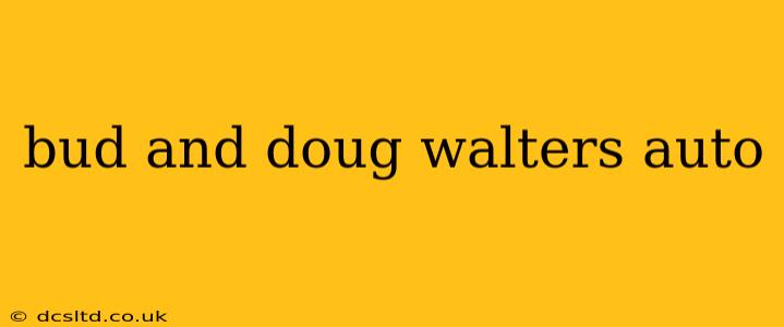 bud and doug walters auto