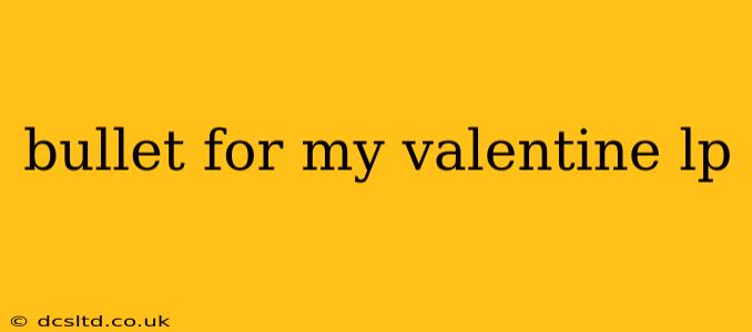 bullet for my valentine lp