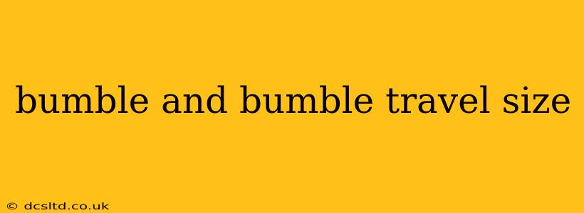 bumble and bumble travel size