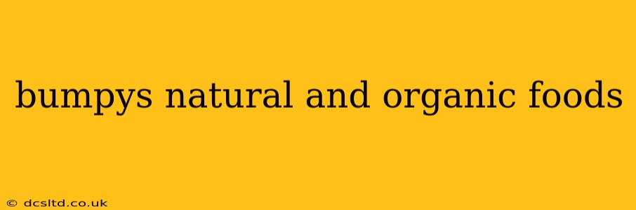 bumpys natural and organic foods