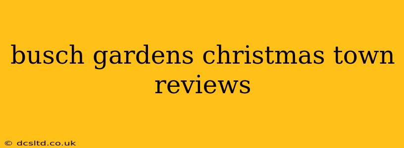 busch gardens christmas town reviews