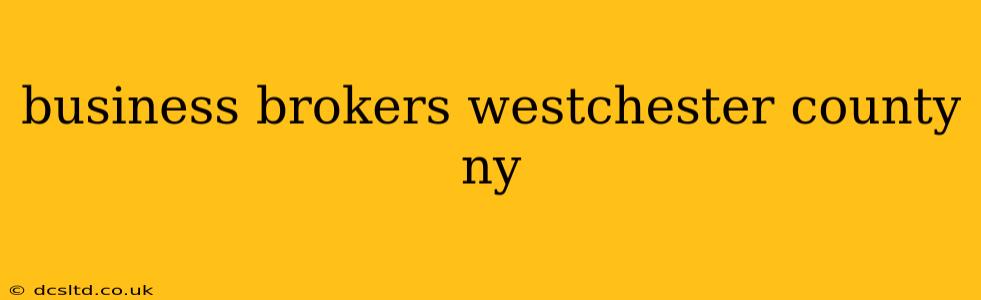 business brokers westchester county ny