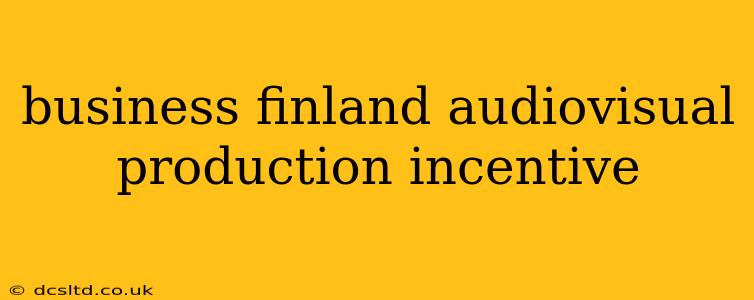 business finland audiovisual production incentive