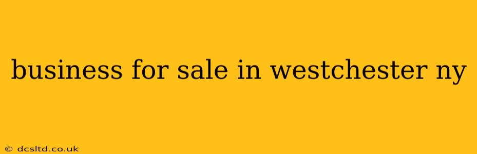 business for sale in westchester ny