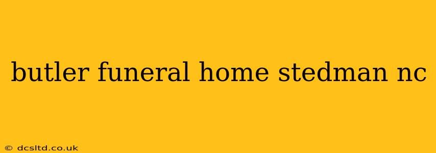 butler funeral home stedman nc