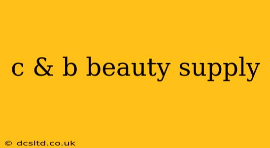 c & b beauty supply