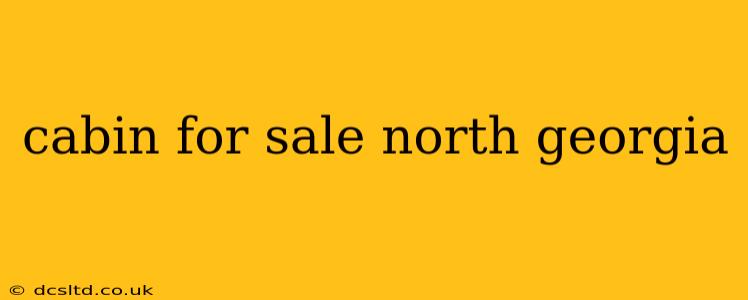 cabin for sale north georgia