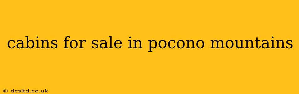 cabins for sale in pocono mountains