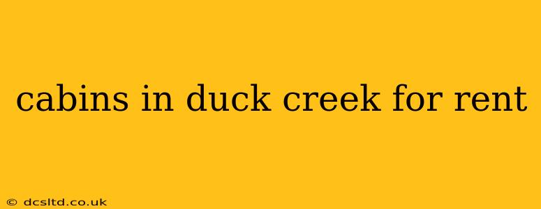 cabins in duck creek for rent
