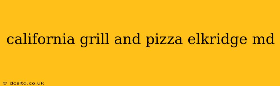 california grill and pizza elkridge md