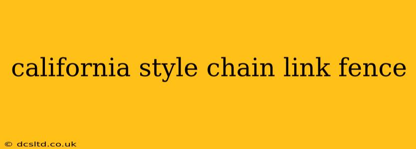 california style chain link fence