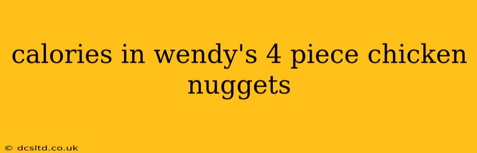 calories in wendy's 4 piece chicken nuggets
